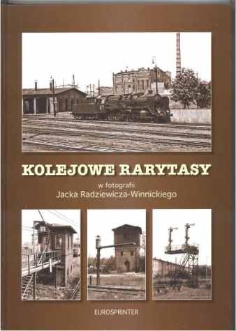 Kolejowe rarytasy Radziewicz-Winnicki Jacek