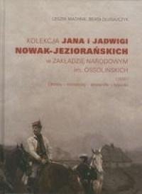 Kolekcja Jana i Jadwigi Nowak-Jeziorańskich...cz.1 Opracowanie zbiorowe