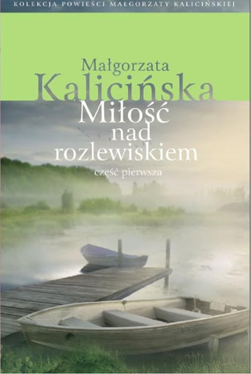 Kolekcja Powieści Małgorzaty Kalicińskiej Edipresse Polska S.A.