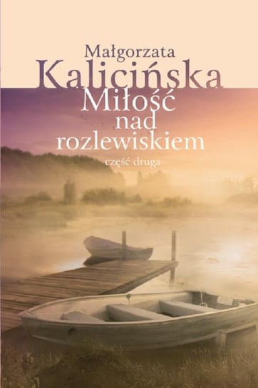Kolekcja Powieści Małgorzaty Kalicińskiej Edipresse Polska S.A.