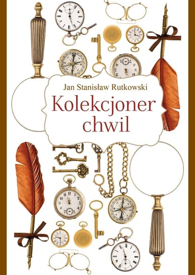 Kolekcjoner chwil Rutkowski Jan Stanisław