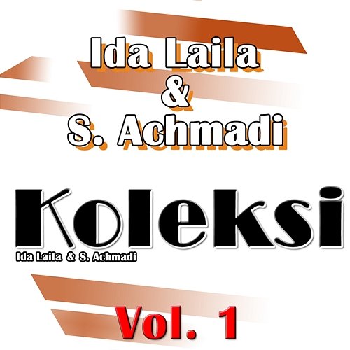 Koleksi, Vol. 1 Ida Laila & S. Achmadi