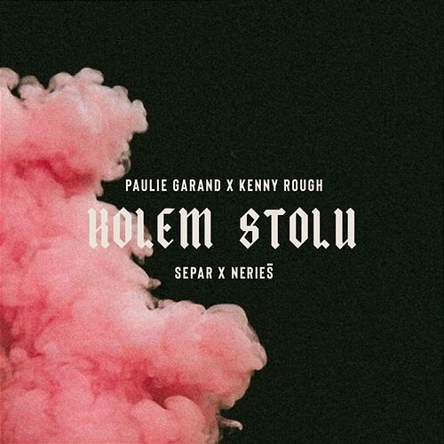 Kolem stolu Paulie Garand & Kenny Rough feat. Nerieš, Separ