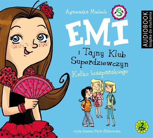 Kółko hiszpańskiego. Emi i Tajny Klub Superdziewczyn. Tom 2 - audiobook Mielech Agnieszka