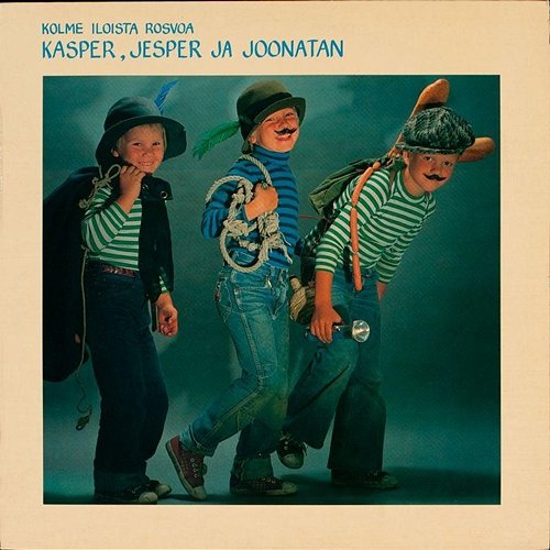Kolme iloista rosvoa - Kasper, Jesper ja Joonatan Kolme iloista rosvoa - Kasper, Jesper ja Joonatan