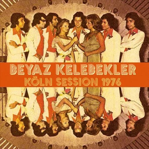 Koln Session 1976 Beyaz Kelebekler