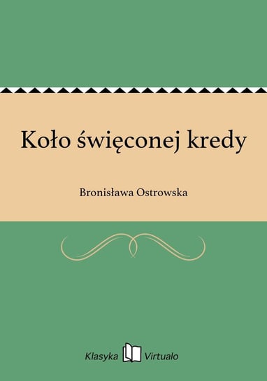 Koło święconej kredy Ostrowska Bronisława
