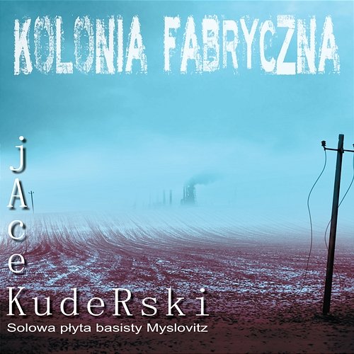 Kolonia fabryczna Jacek Kuderski
