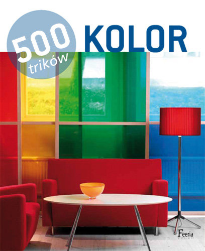 Kolor. 500 trików Opracowanie zbiorowe