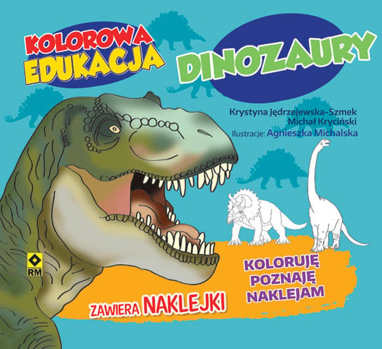 Kolorowa edukacja. Dinozaury Opracowanie zbiorowe