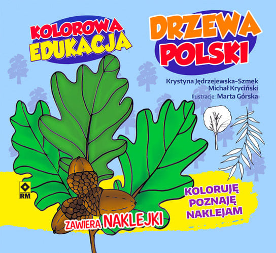 Kolorowa edukacja. Drzewa Polski Kryciński Michał, Jędrzejewska-Szmek Krystyna