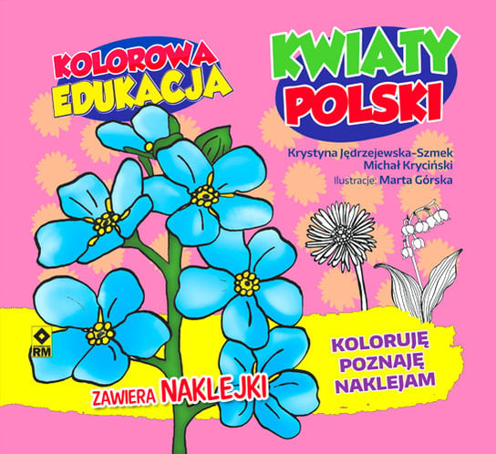 Kolorowa edukacja. Kwiaty polski Kryciński Michał, Górka Marta