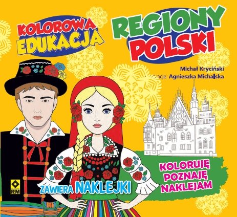 Kolorowa edukacja. Regiony Polski Kryciński Michał