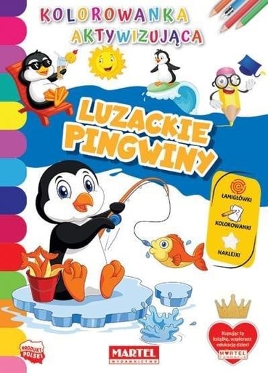 Kolorowanka Aktywizująca. Luzackie Pingwiny Martel Martel