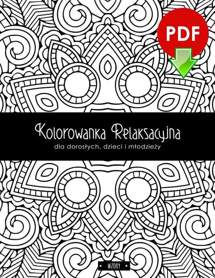 Kolorowanka antystresowa dla dzieci, dorosłych i młodzieży. Wzory - ebook PDF Tosia Mae