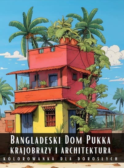 Kolorowanka Dla Dorosłych Bangladeski Dom Pukka Krajobrazy i Architektura Artful Palette