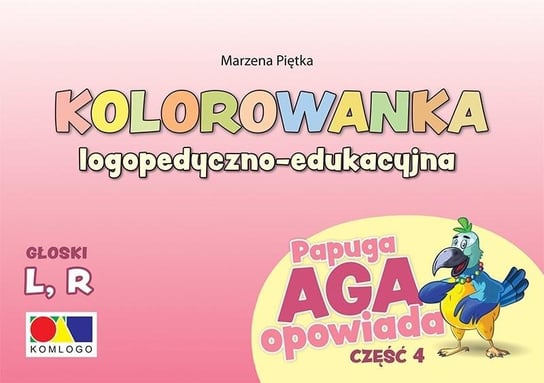 Kolorowanka Papuga Aga opowiada cz.4 - L, R Komlogo