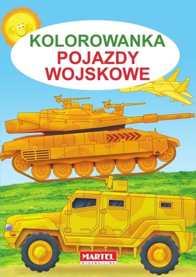 Kolorowanka. Pojazdy wojskowe Żukowski Jarosław