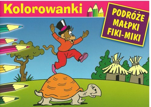 Kolorowanki. Podróże małpki Fiki-Miki Walentynowicz Marian, Kornel Makuszyński