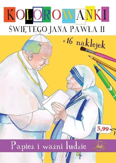 Kolorowanki Świętego Jana Pawła II. Papież i ważni ludzie Talarek Natalia