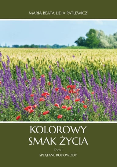 Kolorowy smak życia - ebook epub Maria Beata Lidia Patlewicz