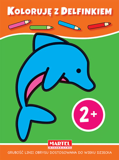 Koloruję z delfinkiem Opracowanie zbiorowe