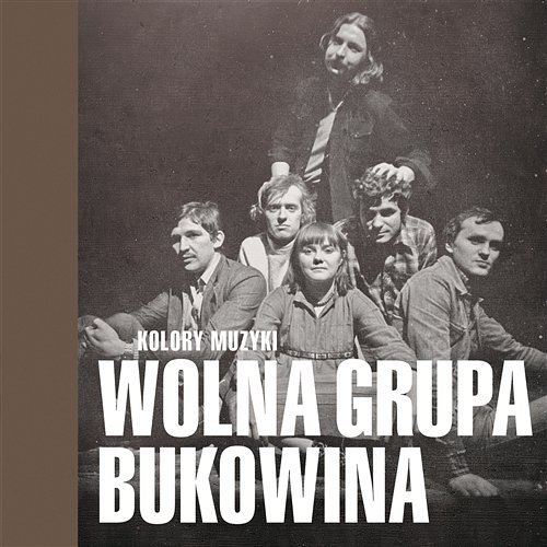Kolory Muzyki - Wolna Grupa Bukowina Wolna Grupa Bukowina
