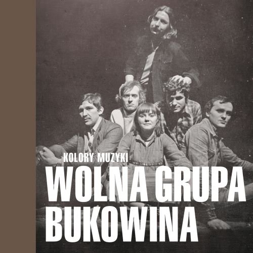 Kolory muzyki: Wolna Grupa Bukowina Wolna Grupa Bukowina