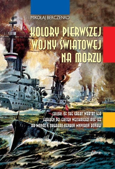 Kolory pierwszej wojny światowej na morzu Berczenko Mikołaj