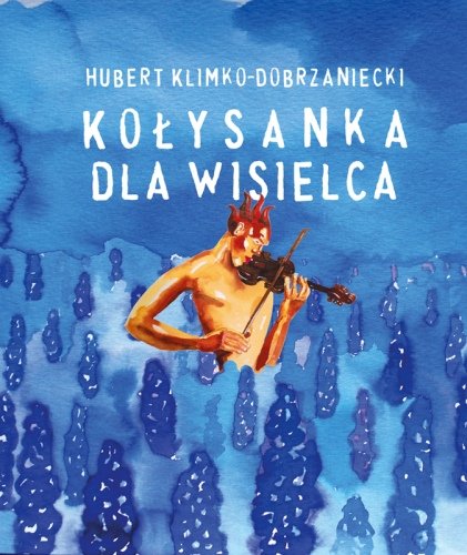 Kołysanka dla wisielca Klimko-Dobrzaniecki Hubert