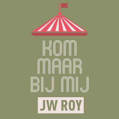 Kom Maar Bij Mij JW Roy feat. Fleur
