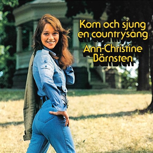 Kom och sjung en countrysång Ann-Christine Bärnsten