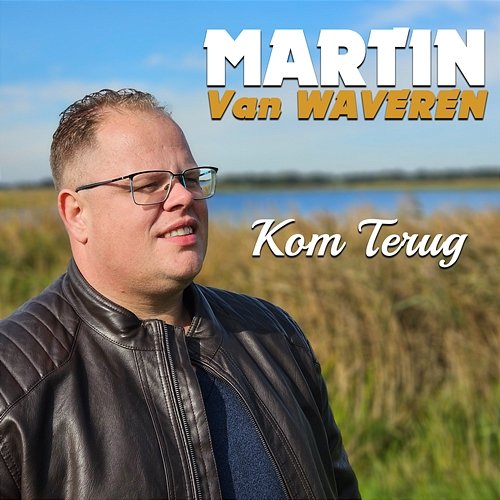 Kom Terug Martin van Waveren
