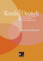 Kombi-Buch Deutsch 8 Neue Ausgabe Bayern Lehrerhandbuch Kondert Markus, Dammann Ina, Langendorf Elke, Eckhardt Susanne, Dambach Kerstin