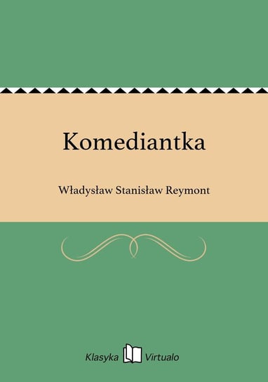 Komediantka Reymont Władysław Stanisław