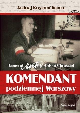 Komendant podziemnej Warszawy Kunert Andrzej Krzysztof