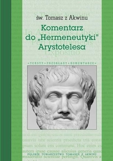 Komentarz do  Hermeneutyki  Arystotelesa Św. Tomasz z Akwinu