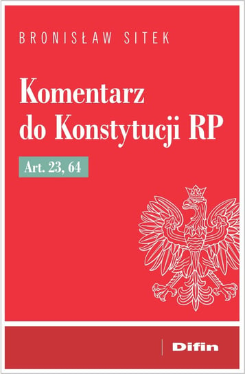Komentarz do Konstytucji RP art. 23, 64 Bronisław Sitek