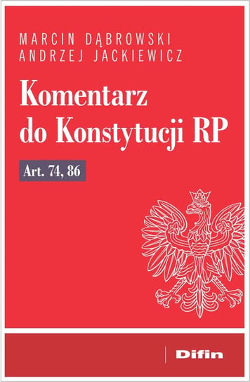 Komentarz do Konstytucji RP art. 74, 86 Dąbrowski Marcin, Andrzej Jackiewicz