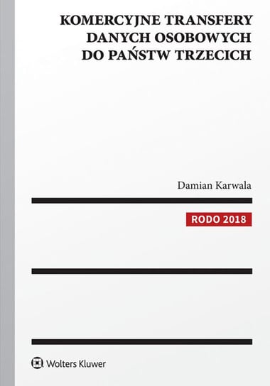 Komercyjne transfery danych osobowych do Państw Trzecich Karwala Damian