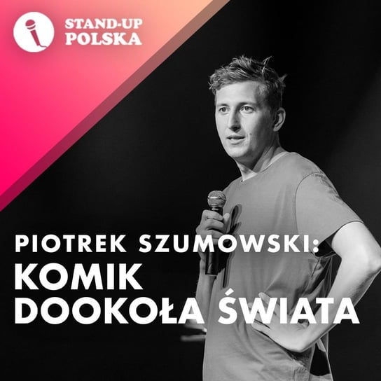 Komik dookoła świata - Piotrek Szumowski - Stand up Polska Szumowski Piotrek