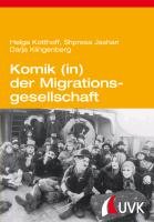 Komik (in) der Migrationsgesellschaft Kotthoff Helga, Klingenberg Darja, Jashari Shpresa