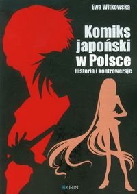 Komiks japoński w Polsce. Historia i kontrowersje Witkowska Ewa