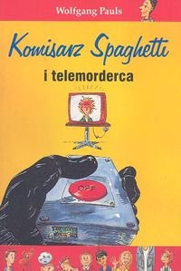 Komisarz Spaghetti i Telemorderca Pauls Wolfgang