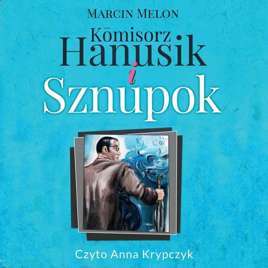 Komisorz Hanusik i Sznupok Melon Marcin