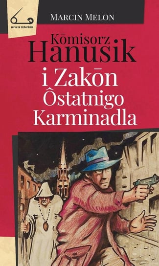 Komisorz Hanusik i Zakon Ostatnigo Karminadla - ebook epub Melon Marcin