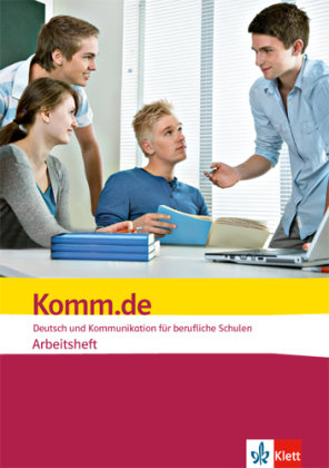 Komm.de. Deutsch und Kommunikation für berufliche Schulen. Arbeitsheft Klett Ernst /Schulbuch, Klett