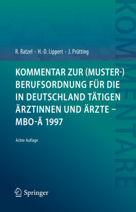 Kommentar zur (Muster-)Berufsordnung für die in Deutschland tätigen Ärztinnen und Ärzte - MBO-Ä 1997 Springer, Berlin