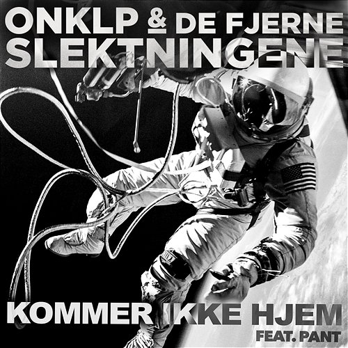 Kommer ikke hjem OnklP & De Fjerne Slektningene feat. Pant