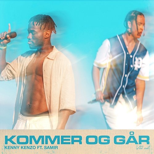 Kommer og Går KENNY KENZO feat. Samir